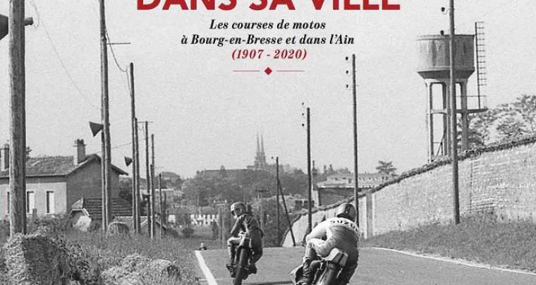 En exclusivité, un livre sur les courses de motos à Bourg-en-Bresse : un circuit dans sa ville